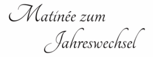 Matinée zum Jahreswechsel 2027 Matinée zum Jahreswechsel